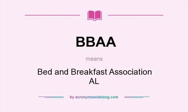 What does BBAA mean? It stands for Bed and Breakfast Association AL