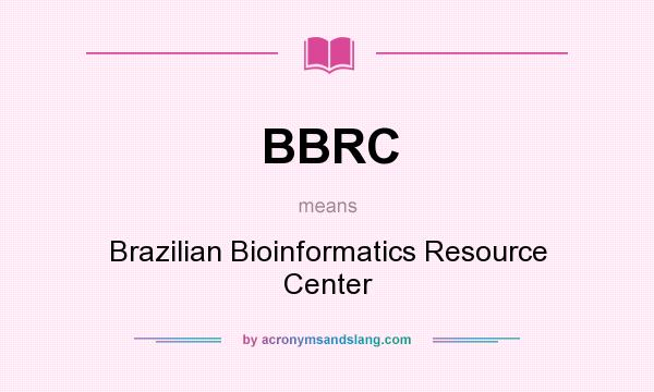 What does BBRC mean? It stands for Brazilian Bioinformatics Resource Center