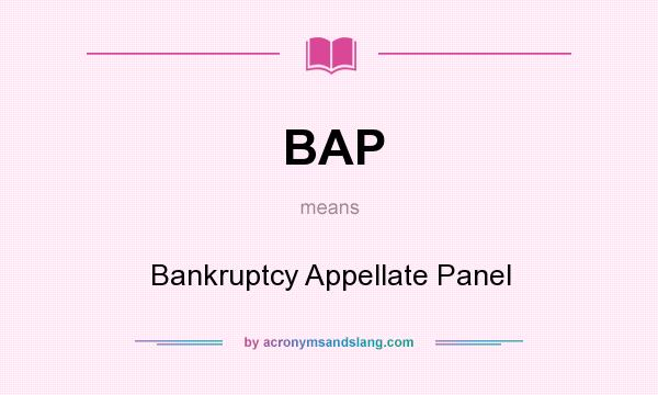 What does BAP mean? It stands for Bankruptcy Appellate Panel
