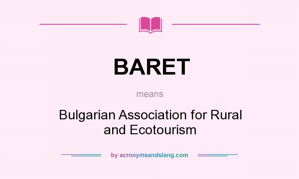 What does BARET mean? It stands for Bulgarian Association for Rural and Ecotourism