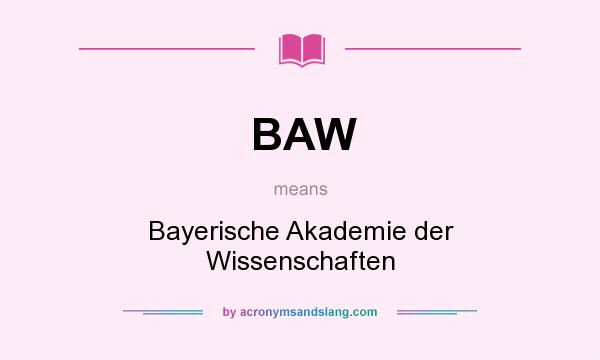 What does BAW mean? It stands for Bayerische Akademie der Wissenschaften