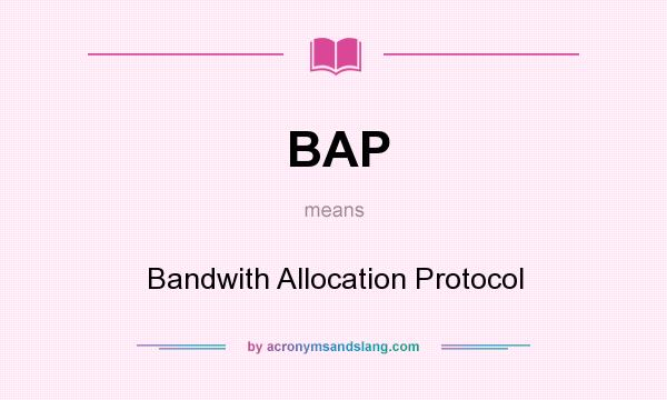 What does BAP mean? It stands for Bandwith Allocation Protocol