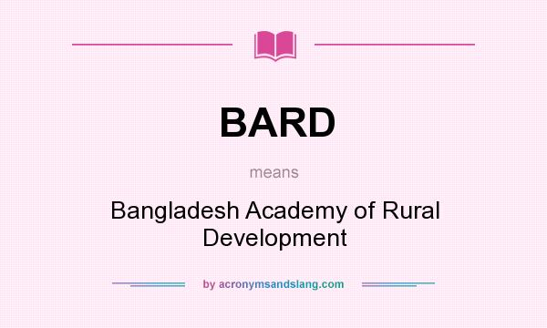 What does BARD mean? It stands for Bangladesh Academy of Rural Development