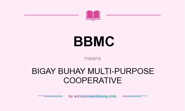 What does BBMC mean? It stands for BIGAY BUHAY MULTI-PURPOSE COOPERATIVE