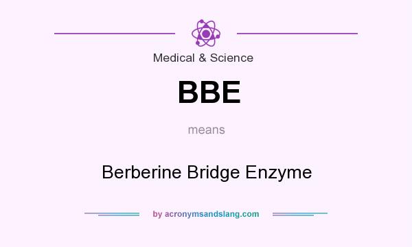 What does BBE mean? It stands for Berberine Bridge Enzyme