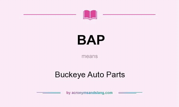 What does BAP mean? It stands for Buckeye Auto Parts
