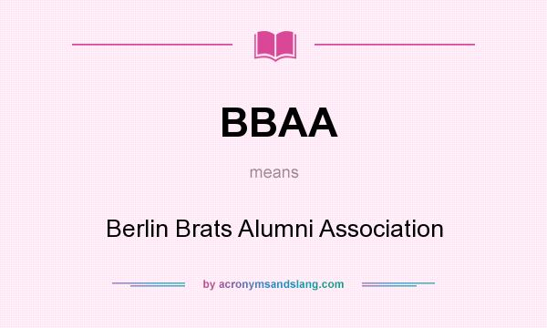 What does BBAA mean? It stands for Berlin Brats Alumni Association