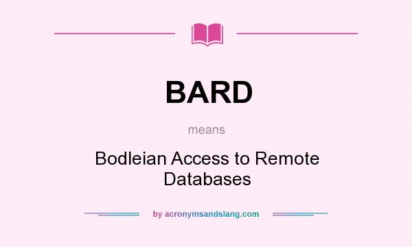 What does BARD mean? It stands for Bodleian Access to Remote Databases