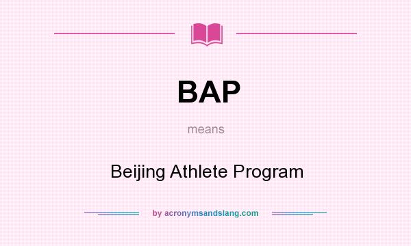 What does BAP mean? It stands for Beijing Athlete Program