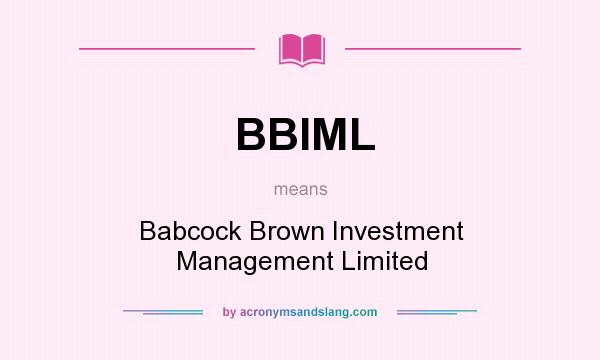 What does BBIML mean? It stands for Babcock Brown Investment Management Limited