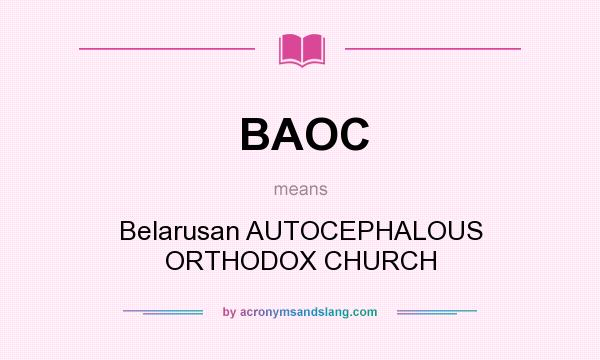 What does BAOC mean? It stands for Belarusan AUTOCEPHALOUS ORTHODOX CHURCH