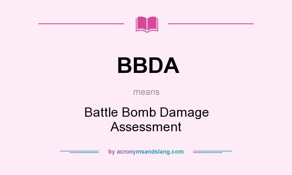 What does BBDA mean? It stands for Battle Bomb Damage Assessment