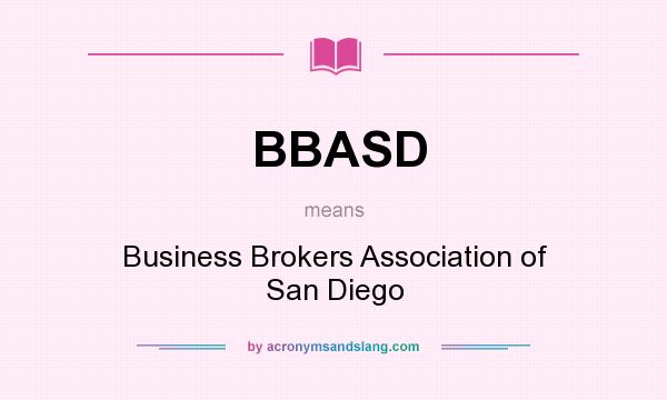 What does BBASD mean? It stands for Business Brokers Association of San Diego