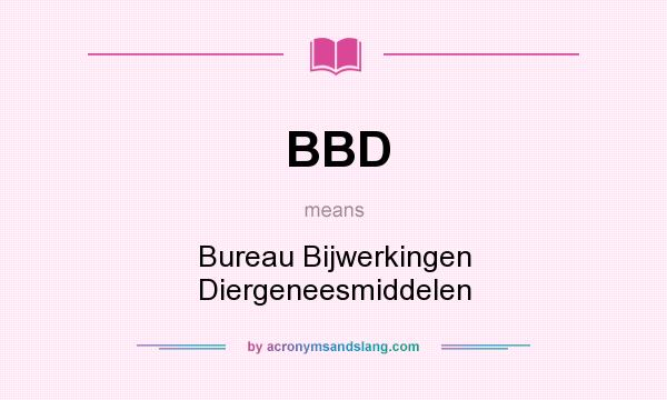 What does BBD mean? It stands for Bureau Bijwerkingen Diergeneesmiddelen