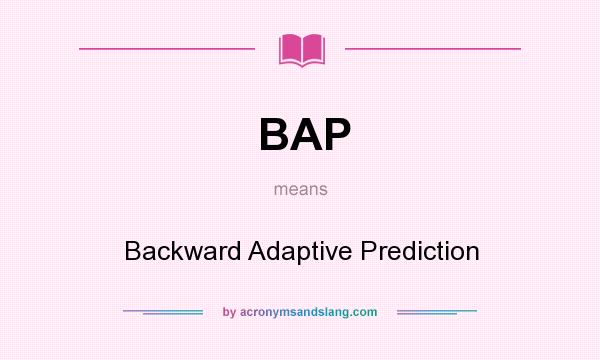 What does BAP mean? It stands for Backward Adaptive Prediction