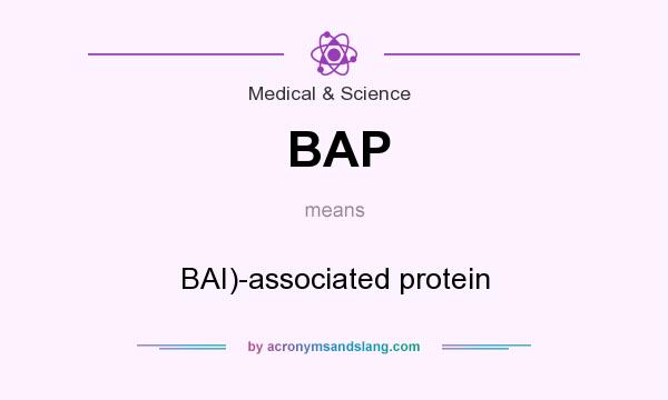 What does BAP mean? It stands for BAI)-associated protein
