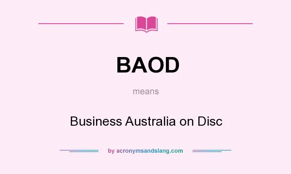 What does BAOD mean? It stands for Business Australia on Disc