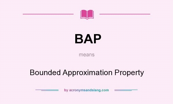 What does BAP mean? It stands for Bounded Approximation Property