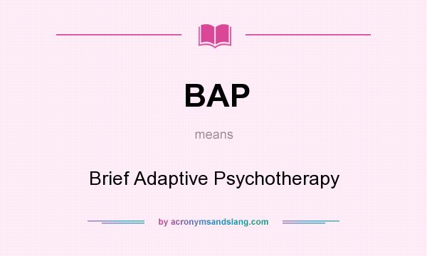 What does BAP mean? It stands for Brief Adaptive Psychotherapy