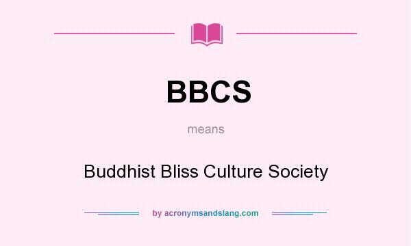 What does BBCS mean? It stands for Buddhist Bliss Culture Society
