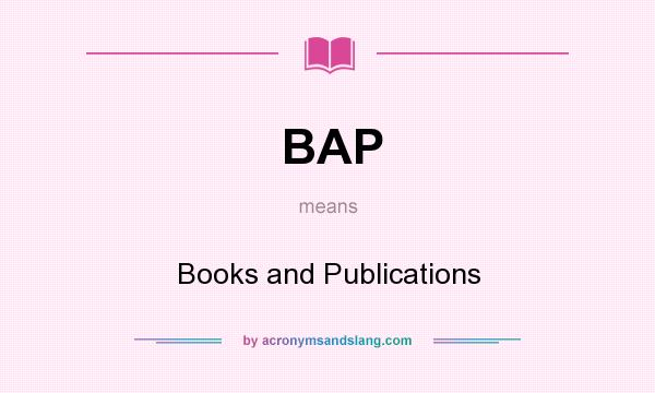 What does BAP mean? It stands for Books and Publications