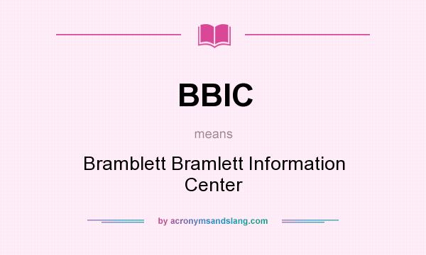 What does BBIC mean? It stands for Bramblett Bramlett Information Center