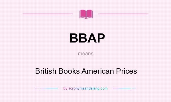 What does BBAP mean? It stands for British Books American Prices