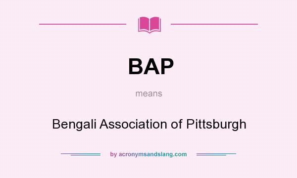 What does BAP mean? It stands for Bengali Association of Pittsburgh