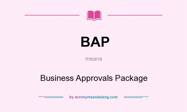 What does BAP mean? It stands for Business Approvals Package