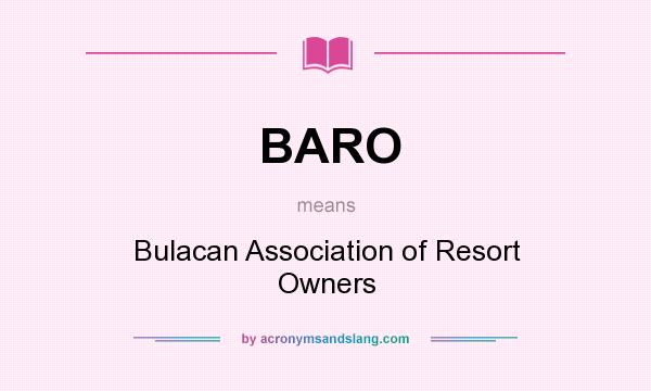 What does BARO mean? It stands for Bulacan Association of Resort Owners