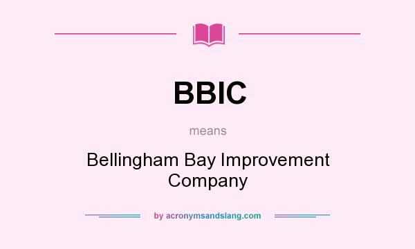 What does BBIC mean? It stands for Bellingham Bay Improvement Company