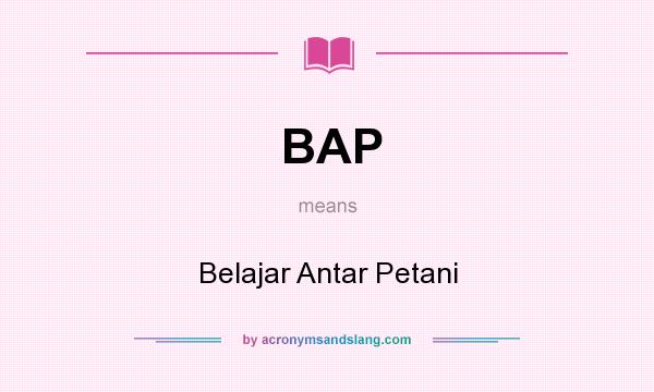 What does BAP mean? It stands for Belajar Antar Petani
