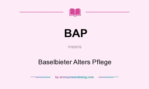 What does BAP mean? It stands for Baselbieter Alters Pflege