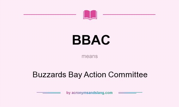 What does BBAC mean? It stands for Buzzards Bay Action Committee