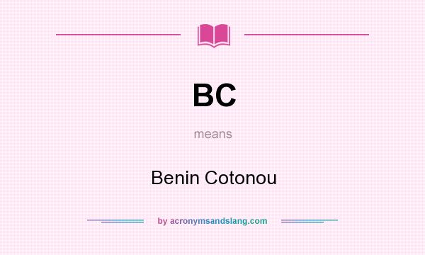 What does BC mean? It stands for Benin Cotonou