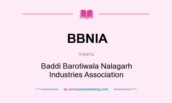 What does BBNIA mean? It stands for Baddi Barotiwala Nalagarh Industries Association