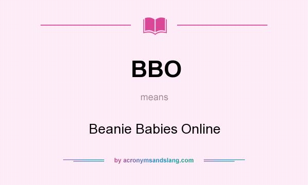 What does BBO mean? It stands for Beanie Babies Online