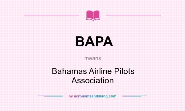 What does BAPA mean? It stands for Bahamas Airline Pilots Association