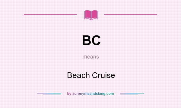 What does BC mean? It stands for Beach Cruise