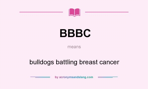 What does BBBC mean? It stands for bulldogs battling breast cancer