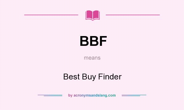 What does BBF mean? It stands for Best Buy Finder