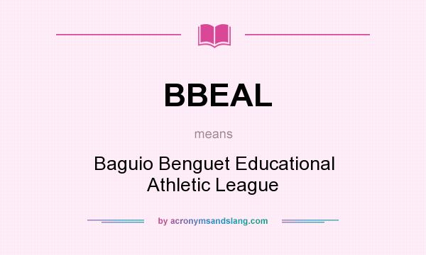 What does BBEAL mean? It stands for Baguio Benguet Educational Athletic League