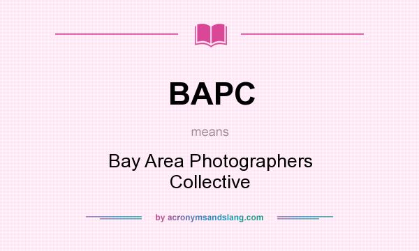What does BAPC mean? It stands for Bay Area Photographers Collective