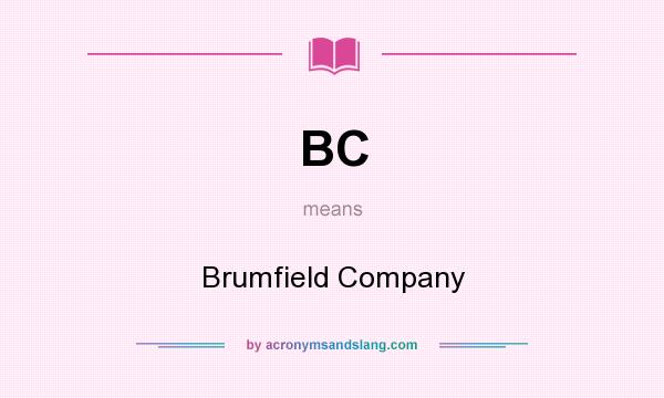 What does BC mean? It stands for Brumfield Company