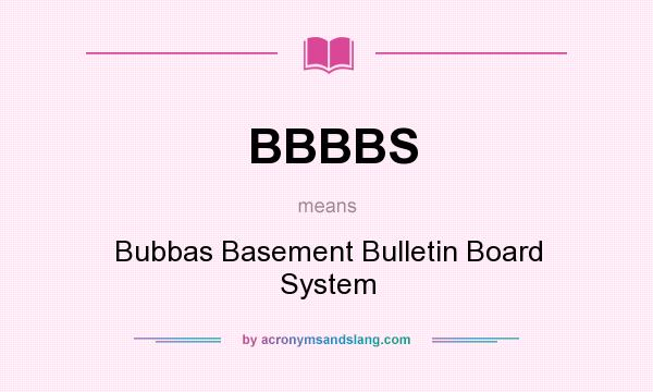 What does BBBBS mean? It stands for Bubbas Basement Bulletin Board System