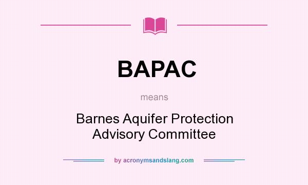 What does BAPAC mean? It stands for Barnes Aquifer Protection Advisory Committee