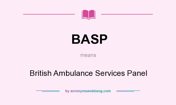 What does BASP mean? It stands for British Ambulance Services Panel