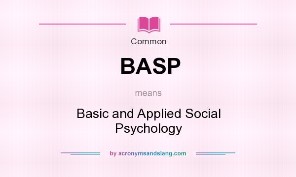 What does BASP mean? It stands for Basic and Applied Social Psychology