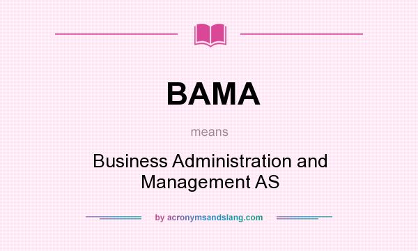 What does BAMA mean? It stands for Business Administration and Management AS
