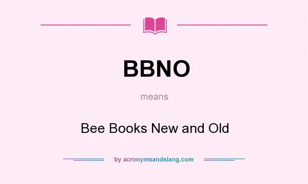 What does BBNO mean? It stands for Bee Books New and Old
